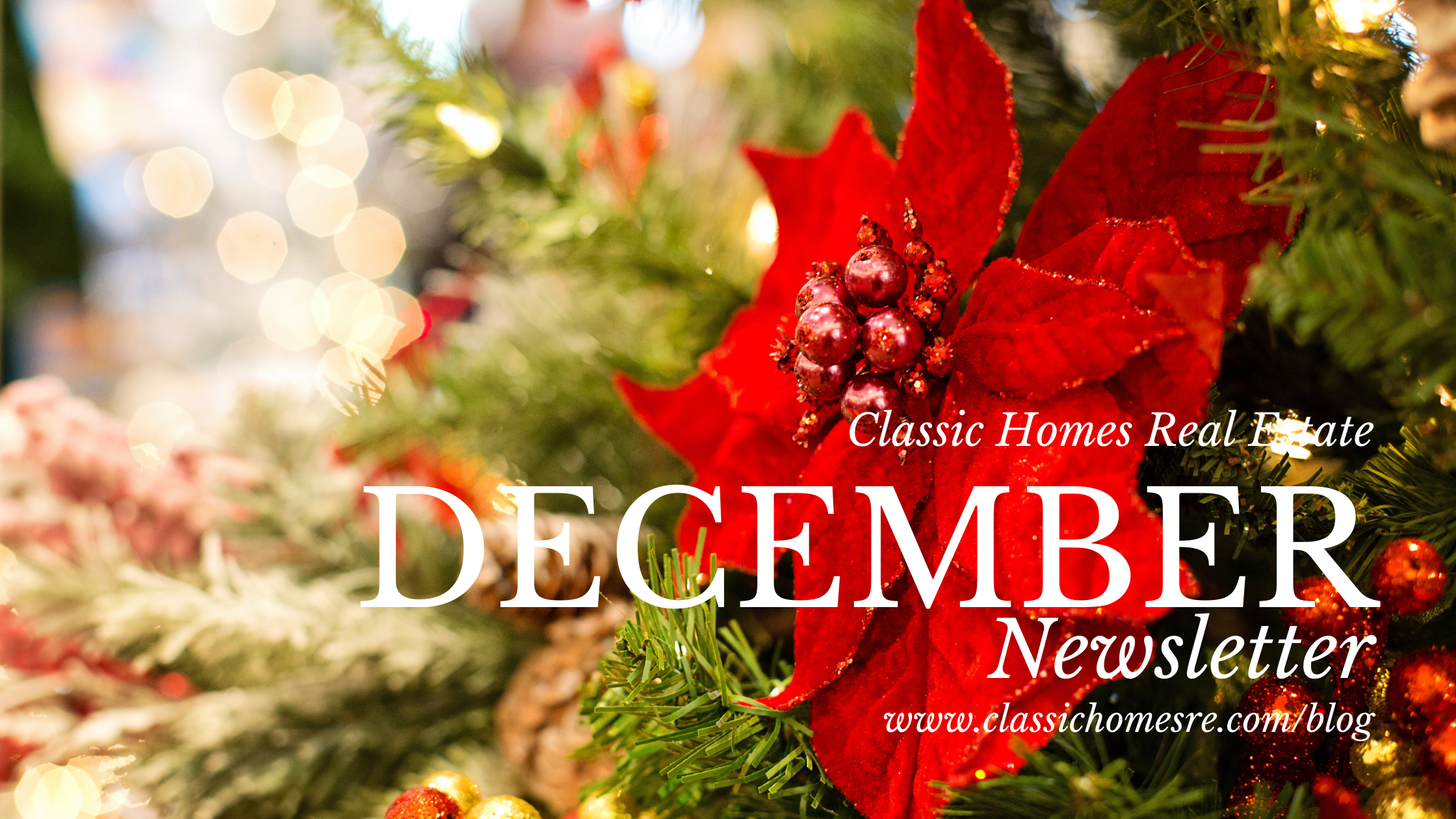 Classic Homes Real Estate Newsletter - Month of December 2021